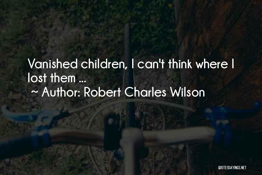 Dramatic Quotes By Robert Charles Wilson