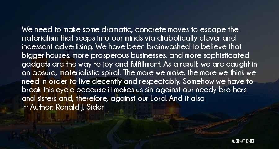Dramatic Quotes By Ronald J. Sider