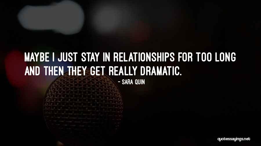 Dramatic Relationships Quotes By Sara Quin