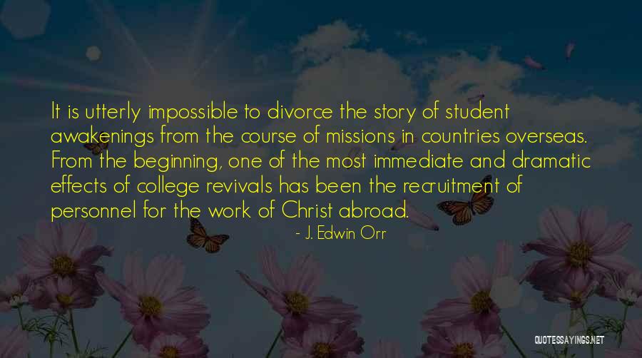 Dramatic Story Quotes By J. Edwin Orr Dramatic Story Quotes By J. Edwin Orr