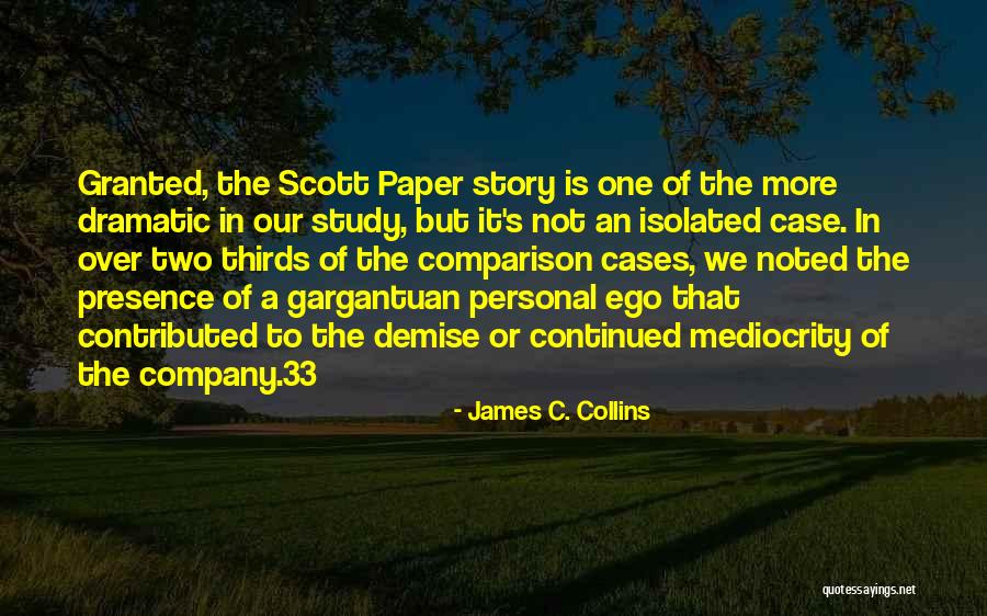 Dramatic Story Quotes By James C. Collins Dramatic Story Quotes By James C. Collins