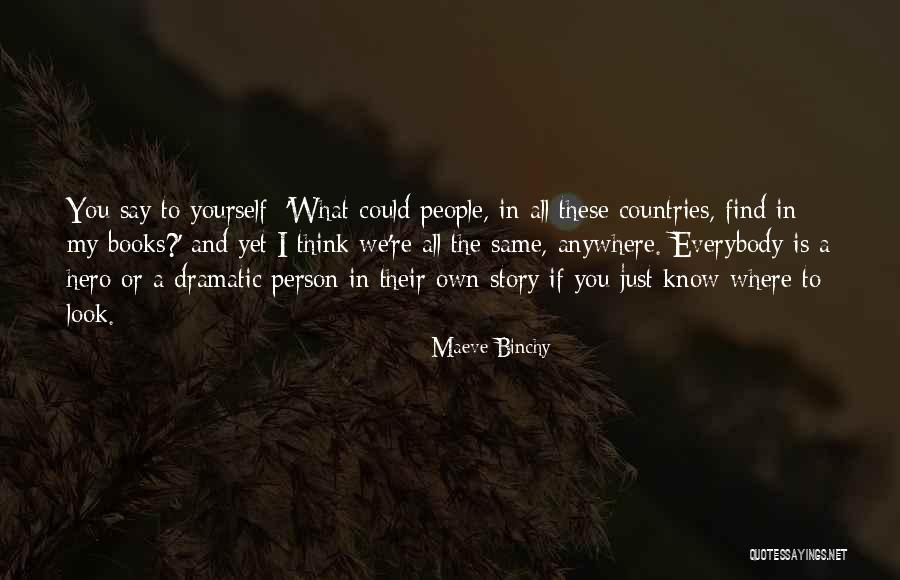 Dramatic Story Quotes By Maeve Binchy Dramatic Story Quotes By Maeve Binchy