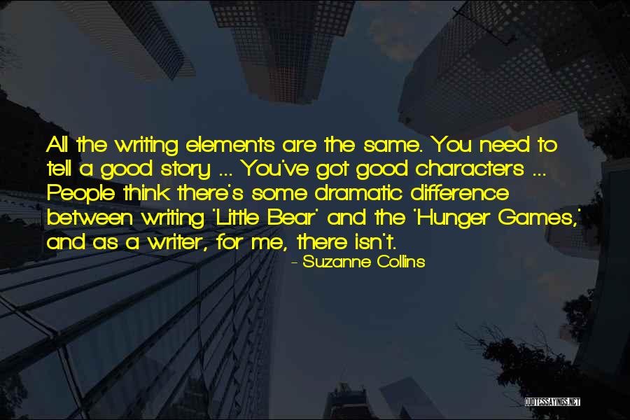 Dramatic Story Quotes By Suzanne Collins Dramatic Story Quotes By Suzanne Collins
