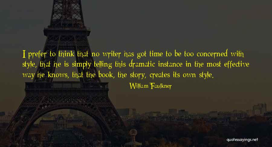Dramatic Story Quotes By William Faulkner Dramatic Story Quotes By William Faulkner