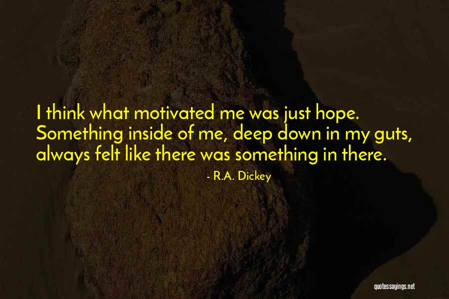 Dramaticness Symptoms Quotes By R.A. Dickey Dramaticness Symptoms Quotes By R.A. Dickey