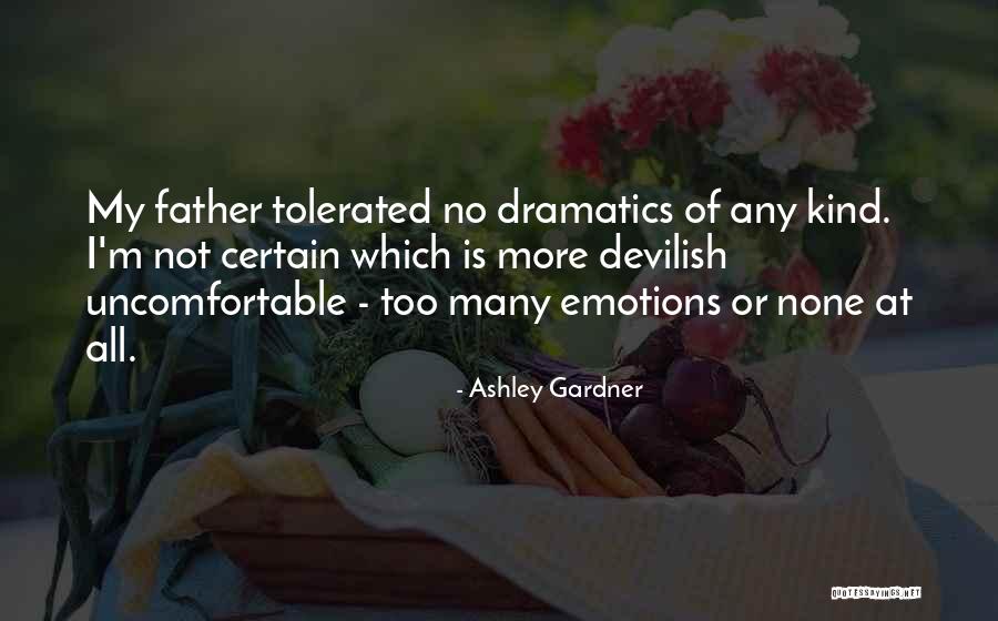 Dramatics Quotes By Ashley Gardner Dramatics Quotes By Ashley Gardner