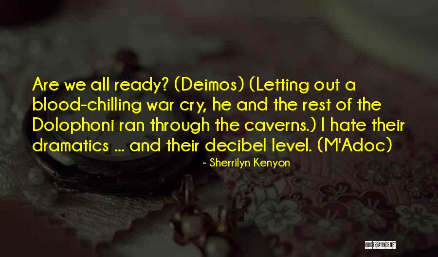 Dramatics Quotes By Sherrilyn Kenyon Dramatics Quotes By Sherrilyn Kenyon