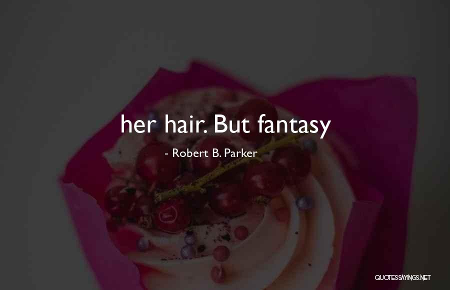 Dramatised Poems Quotes By Robert B. Parker Dramatised Poems Quotes By Robert B. Parker