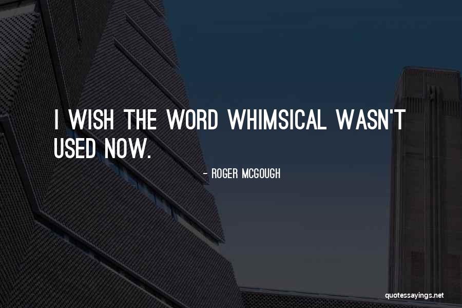 Dramatist Quotes Quotes By Roger McGough Dramatist Quotes Quotes By Roger McGough
