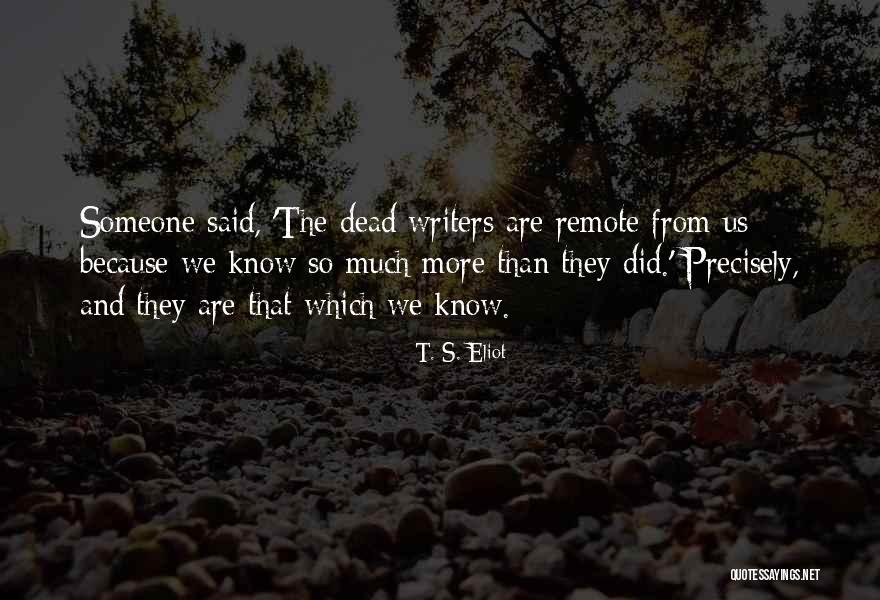 Dramatists Quotes By T. S. Eliot Dramatists Quotes By T. S. Eliot