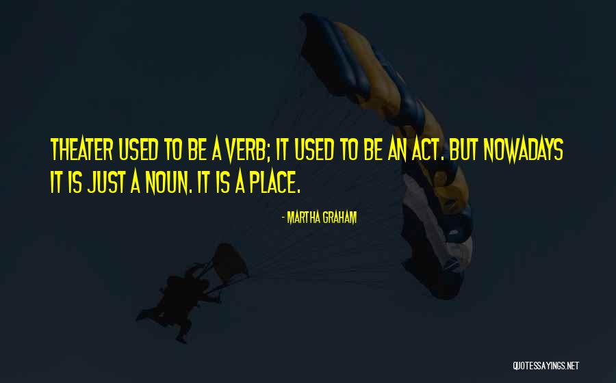 Dramaturgo Portugues Quotes By Martha Graham Dramaturgo Portugues Quotes By Martha Graham