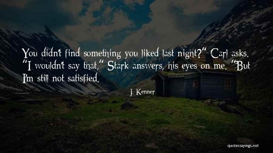 Dramaturgos Ecuatorianos Quotes By J. Kenner Dramaturgos Ecuatorianos Quotes By J. Kenner
