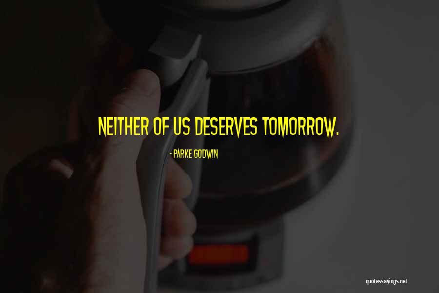 Drapele Tari Quotes By Parke Godwin Drapele Tari Quotes By Parke Godwin