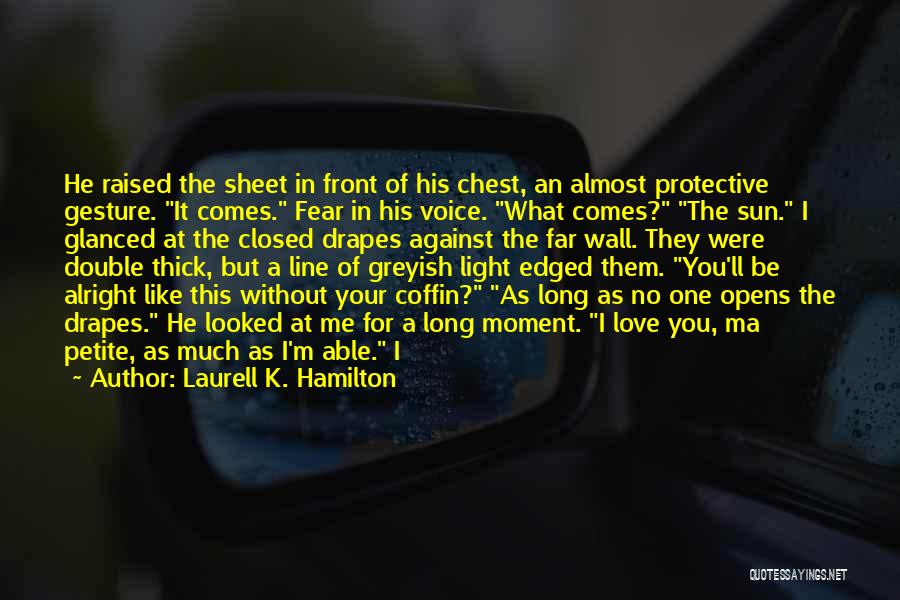 Drapes Quotes By Laurell K. Hamilton