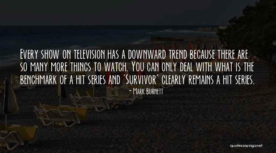 Drasche L Z R Quotes By Mark Burnett Drasche L Z R Quotes By Mark Burnett