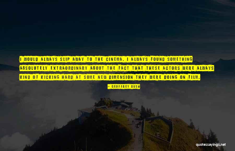 Dratelnstra E Quotes By Geoffrey Rush Dratelnstra E Quotes By Geoffrey Rush