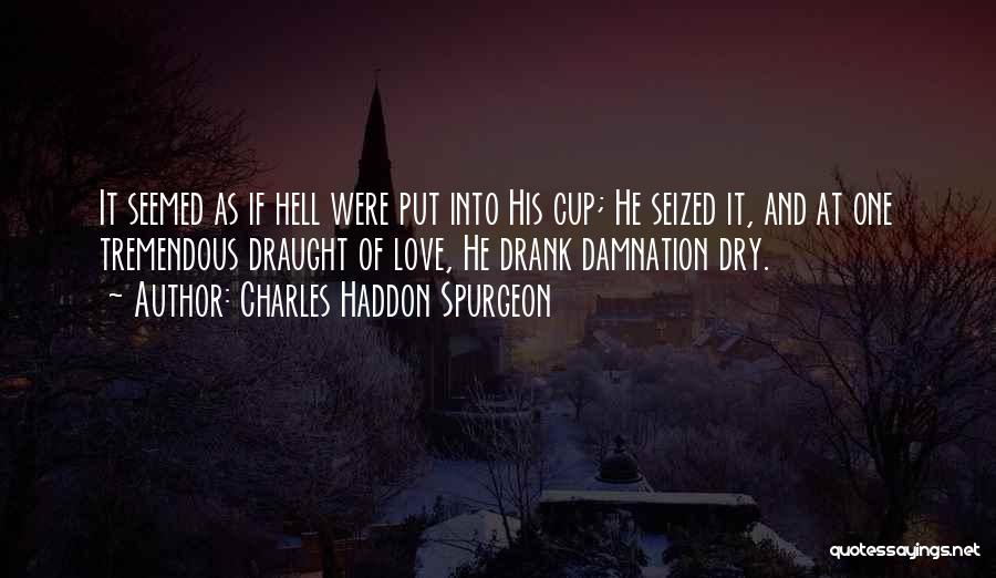 Draught Quotes By Charles Haddon Spurgeon