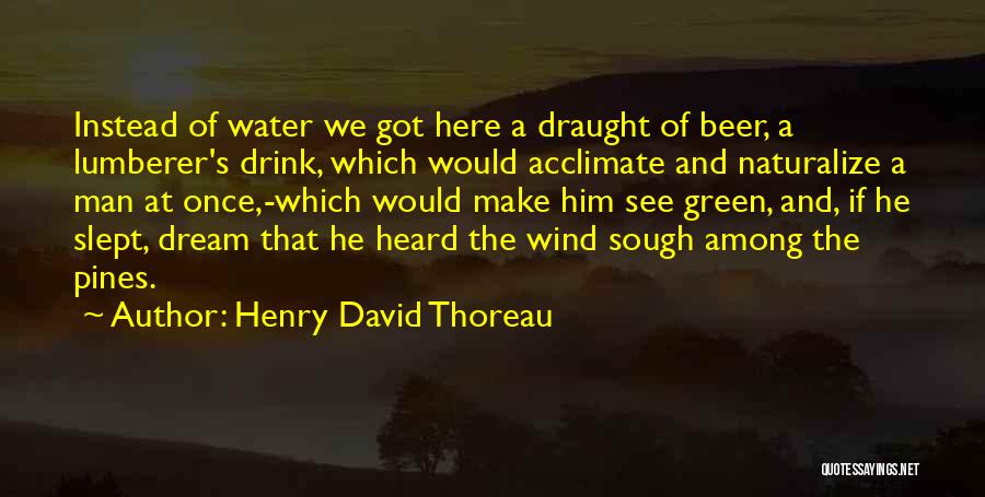 Draught Quotes By Henry David Thoreau