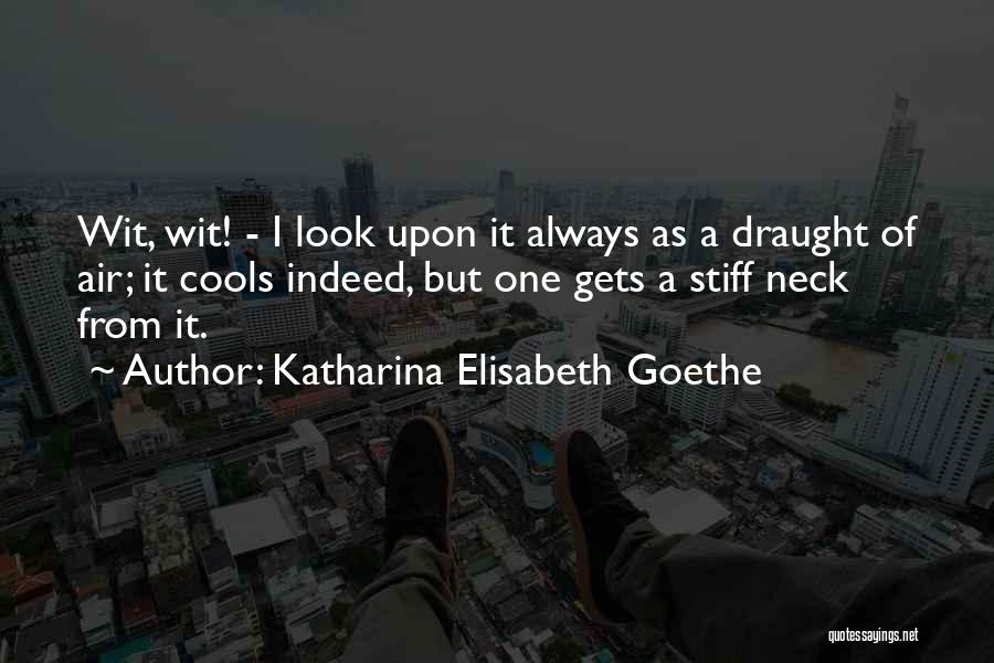 Draught Quotes By Katharina Elisabeth Goethe
