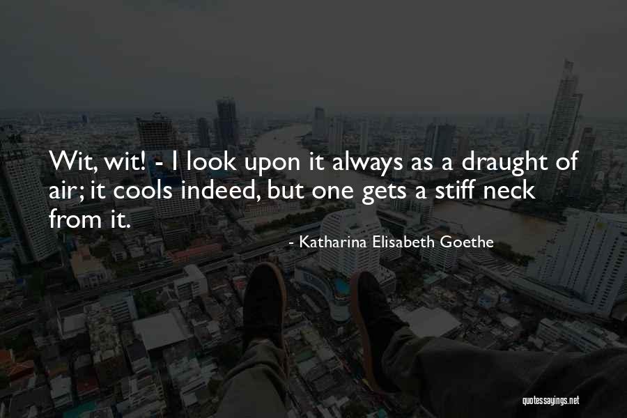 Draught Quotes By Katharina Elisabeth Goethe