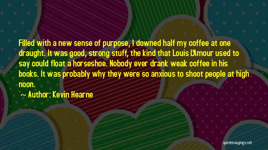 Draught Quotes By Kevin Hearne