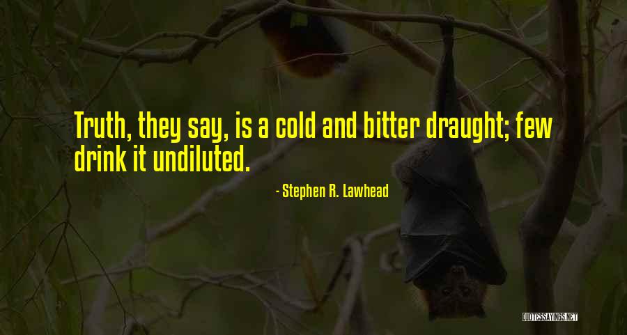 Draught Quotes By Stephen R. Lawhead