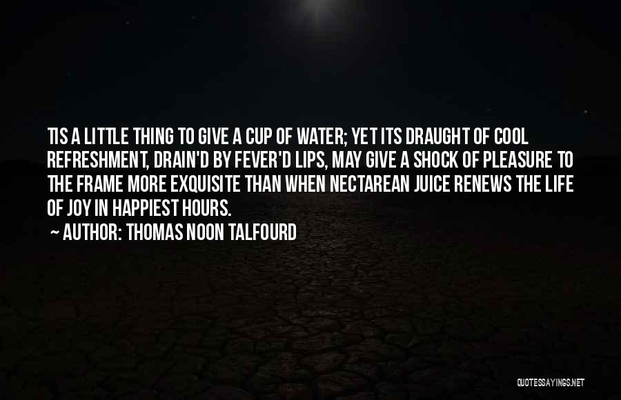 Draught Quotes By Thomas Noon Talfourd