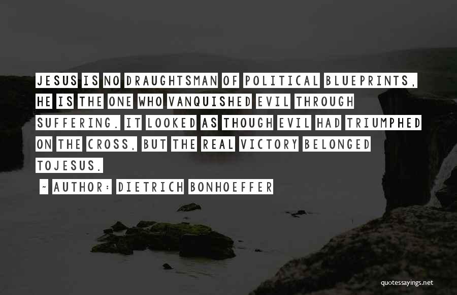 Draughtsman Quotes By Dietrich Bonhoeffer