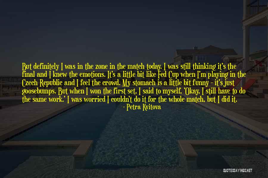 Draugu Daina Quotes By Petra Kvitova Draugu Daina Quotes By Petra Kvitova