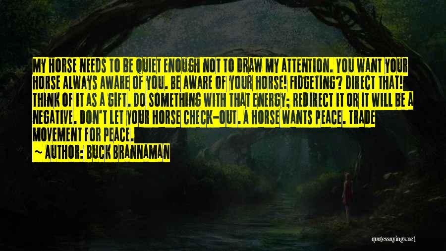 Draw Attention Quotes By Buck Brannaman