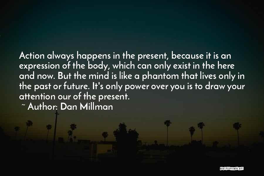 Draw Attention Quotes By Dan Millman