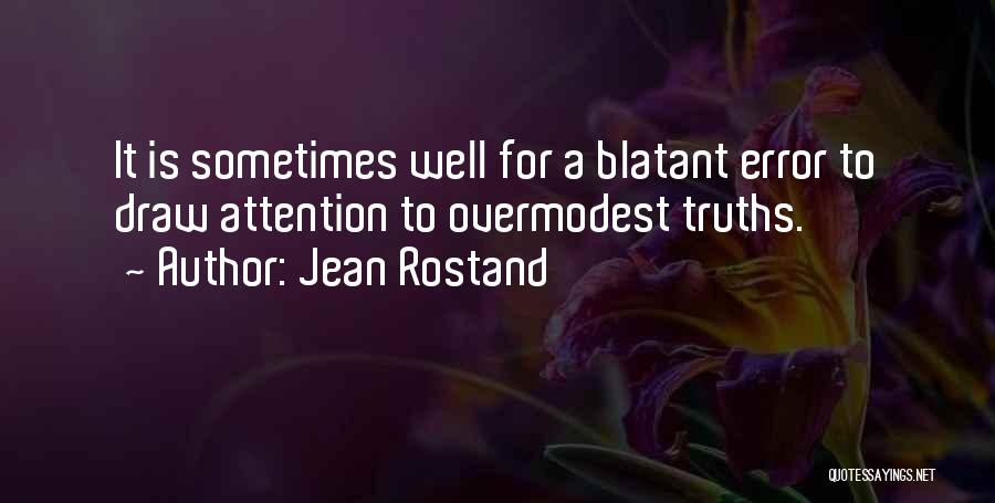 Draw Attention Quotes By Jean Rostand