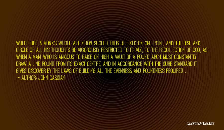 Draw Attention Quotes By John Cassian