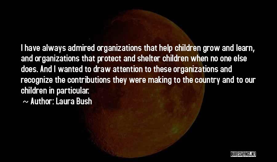 Draw Attention Quotes By Laura Bush