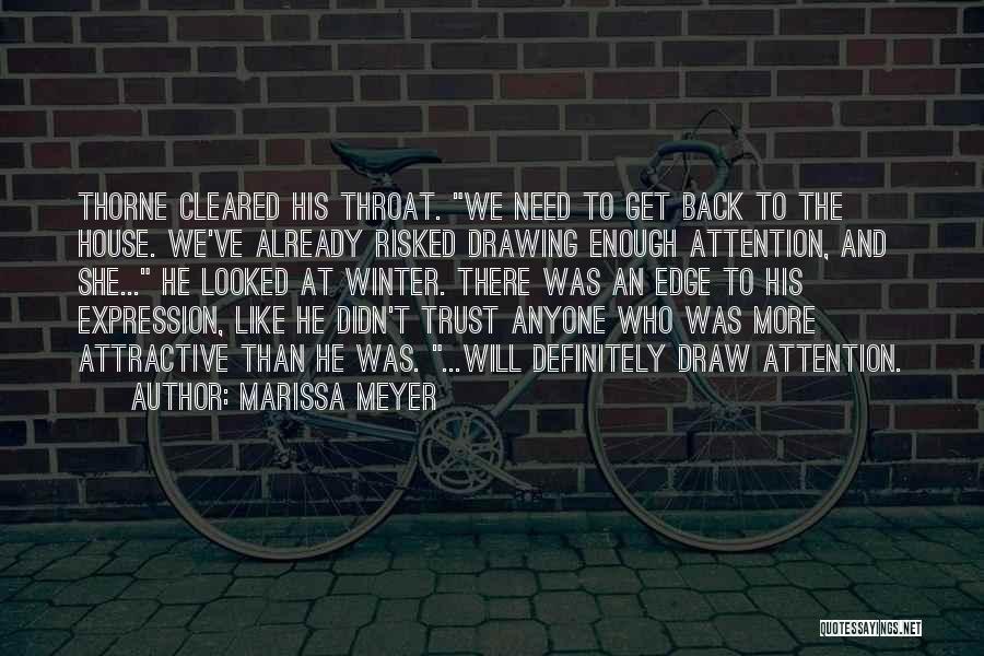 Draw Attention Quotes By Marissa Meyer
