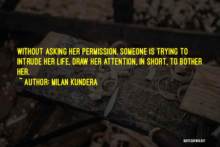 Draw Attention Quotes By Milan Kundera