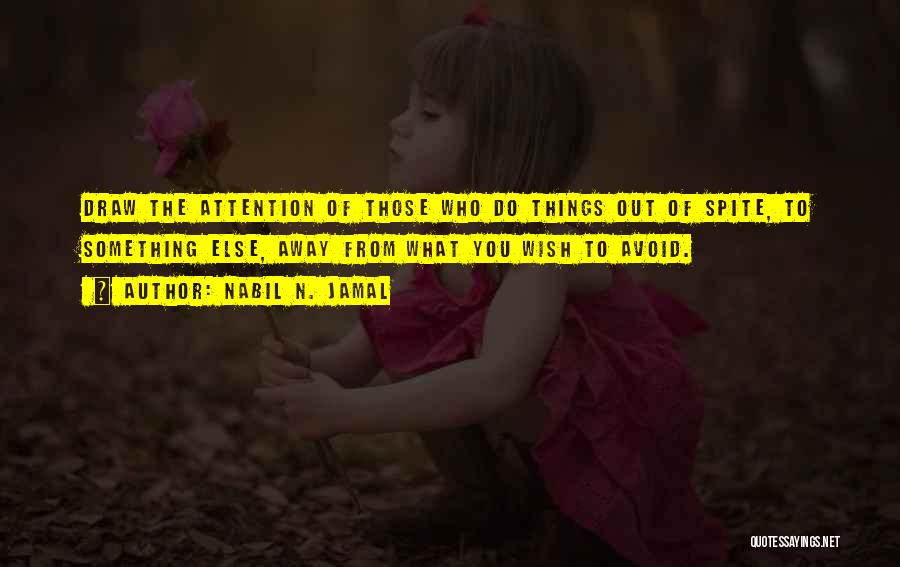 Draw Attention Quotes By Nabil N. Jamal