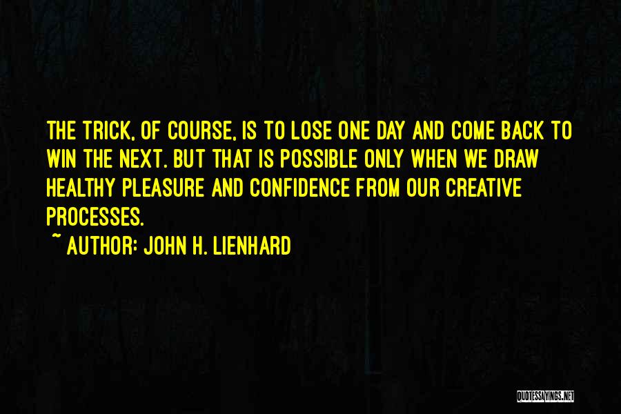 Draw Back Quotes By John H. Lienhard