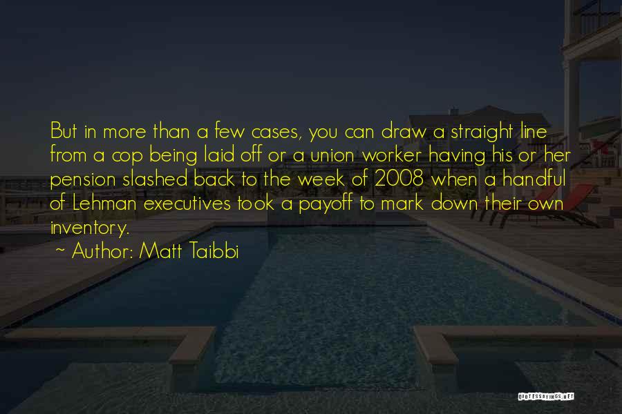 Draw Back Quotes By Matt Taibbi