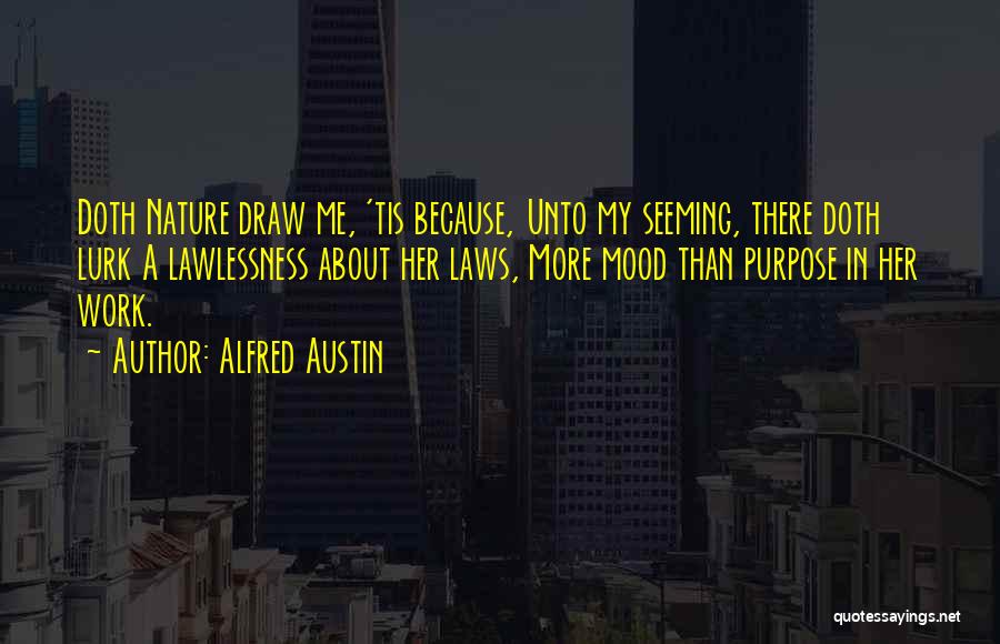 Draw Me Quotes By Alfred Austin