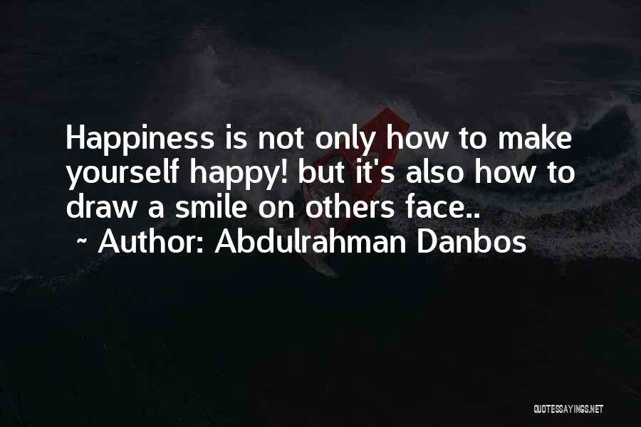 Draw Smile Quotes By Abdulrahman Danbos