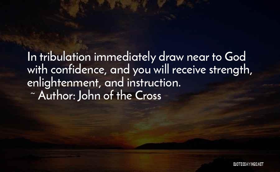 Draw Strength Quotes By John Of The Cross