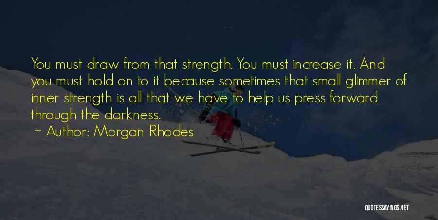 Draw Strength Quotes By Morgan Rhodes