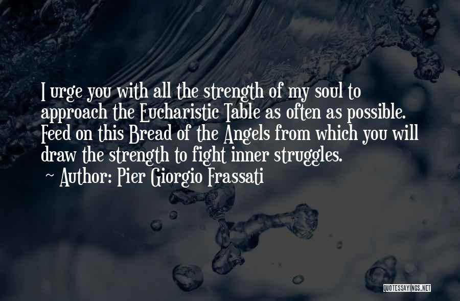 Draw Strength Quotes By Pier Giorgio Frassati