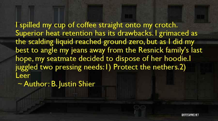 Drawbacks Quotes By B. Justin Shier