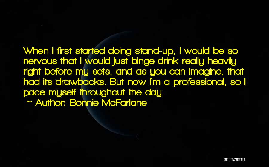 Drawbacks Quotes By Bonnie McFarlane