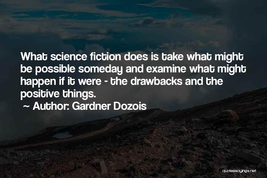 Drawbacks Quotes By Gardner Dozois