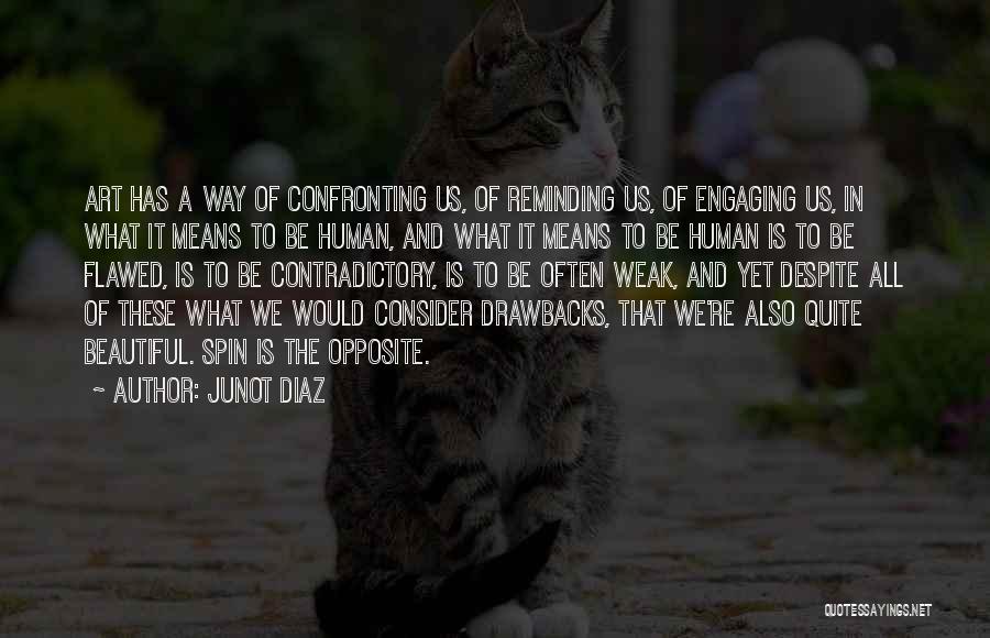 Drawbacks Quotes By Junot Diaz