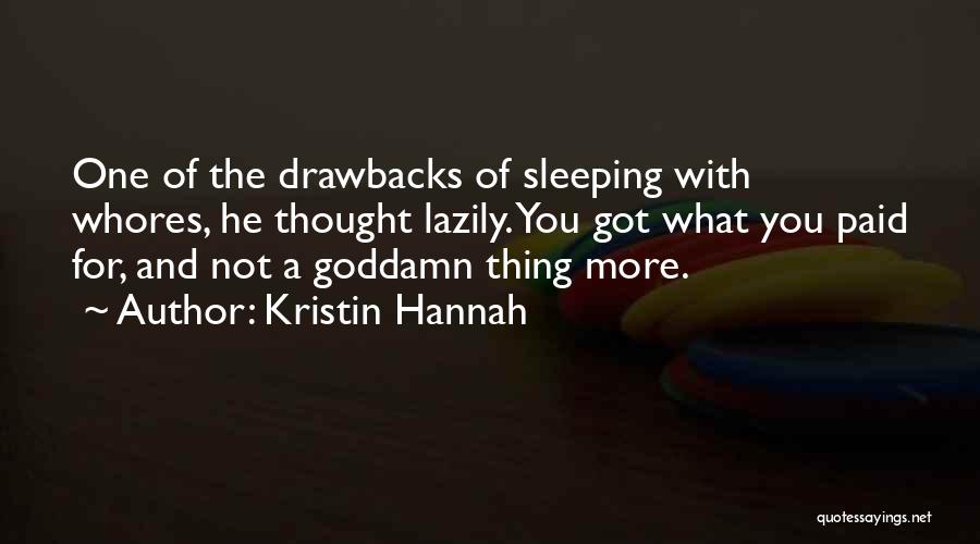 Drawbacks Quotes By Kristin Hannah