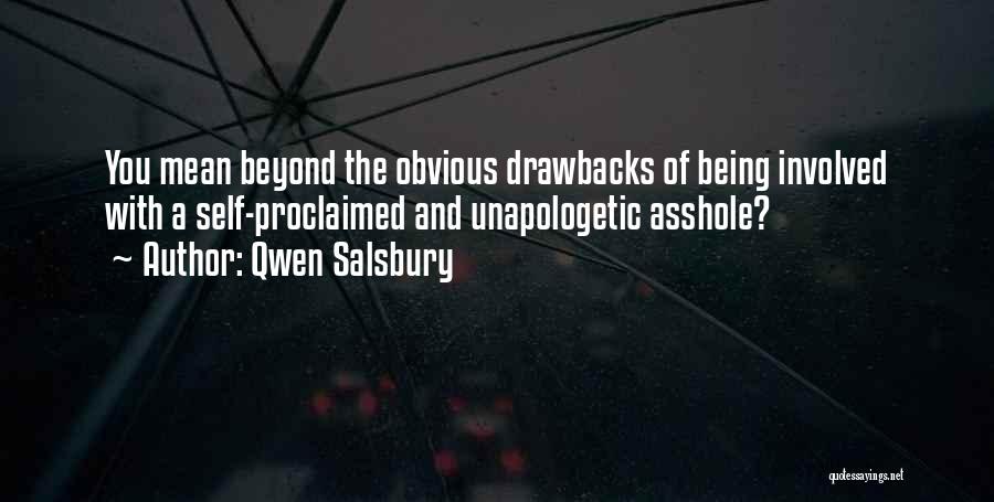 Drawbacks Quotes By Qwen Salsbury